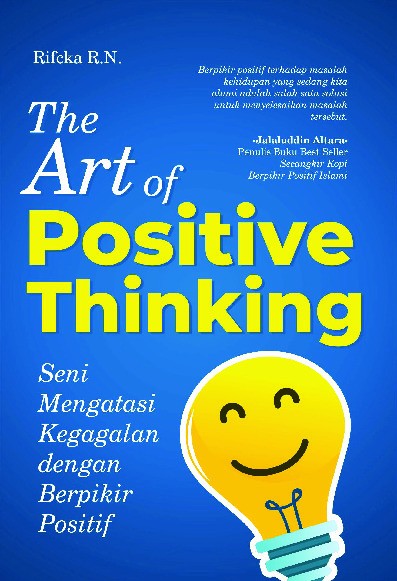 The Art Of Positive Thinking: Seni Mengatasi Kegagalan dengan Berpikir Positif